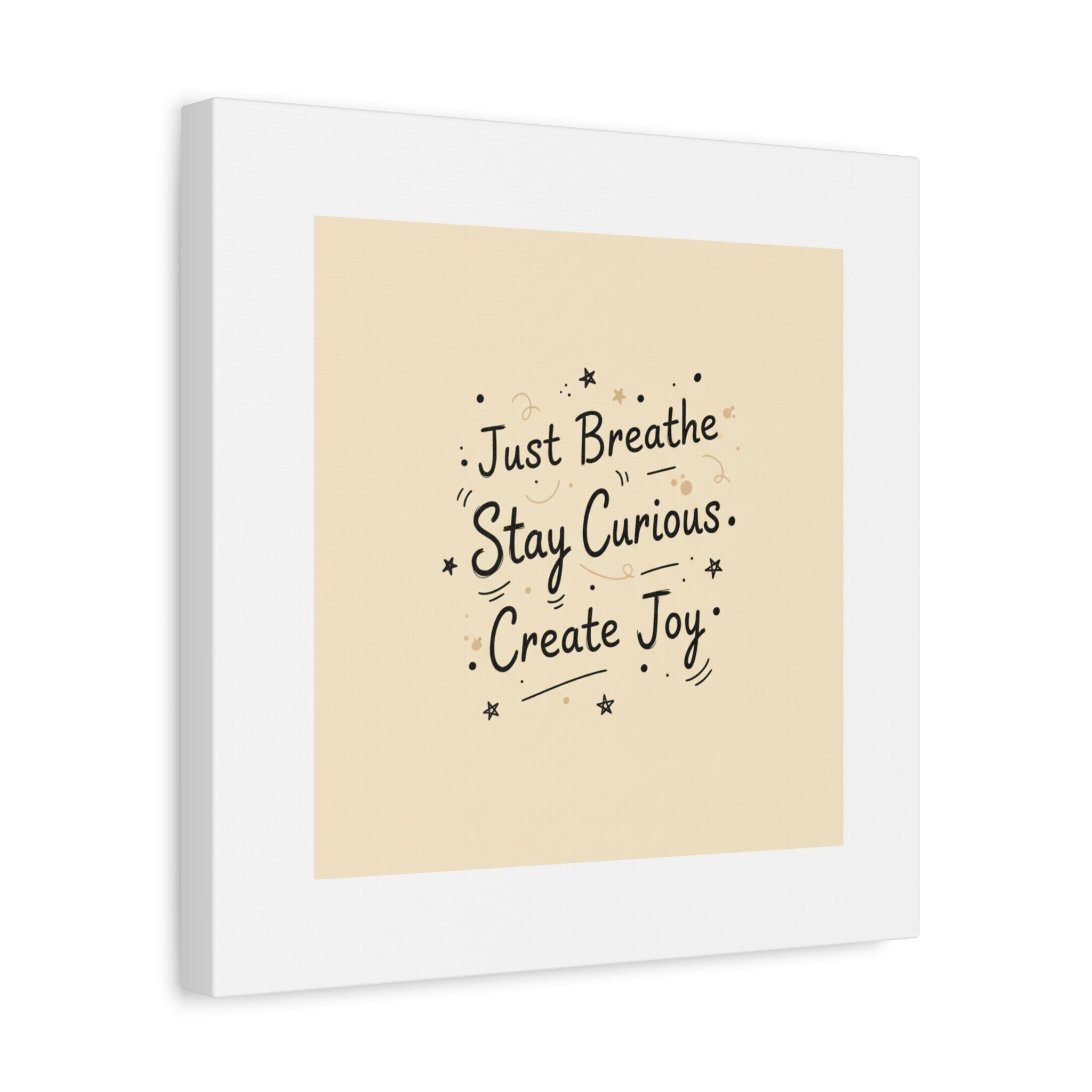 Just Breathe Stay Curious Create Joy Canvas | Messy Handwritten Typography, Doodle Text Art