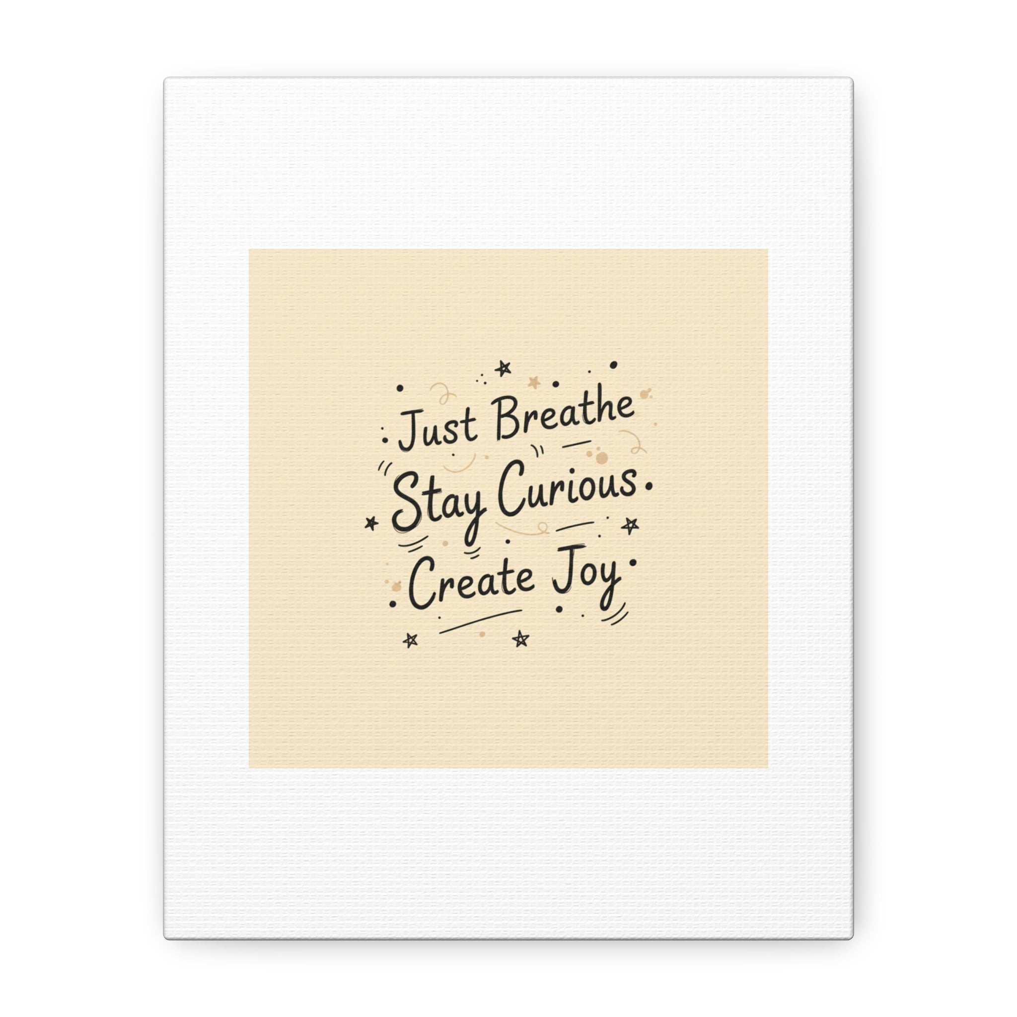 Just Breathe Stay Curious Create Joy Canvas | Messy Handwritten Typography, Doodle Text Art