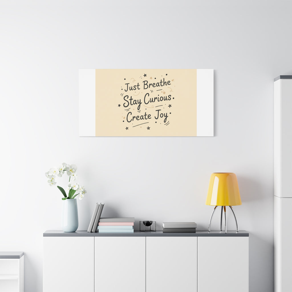 Just Breathe Stay Curious Create Joy Canvas | Messy Handwritten Typography, Doodle Text Art