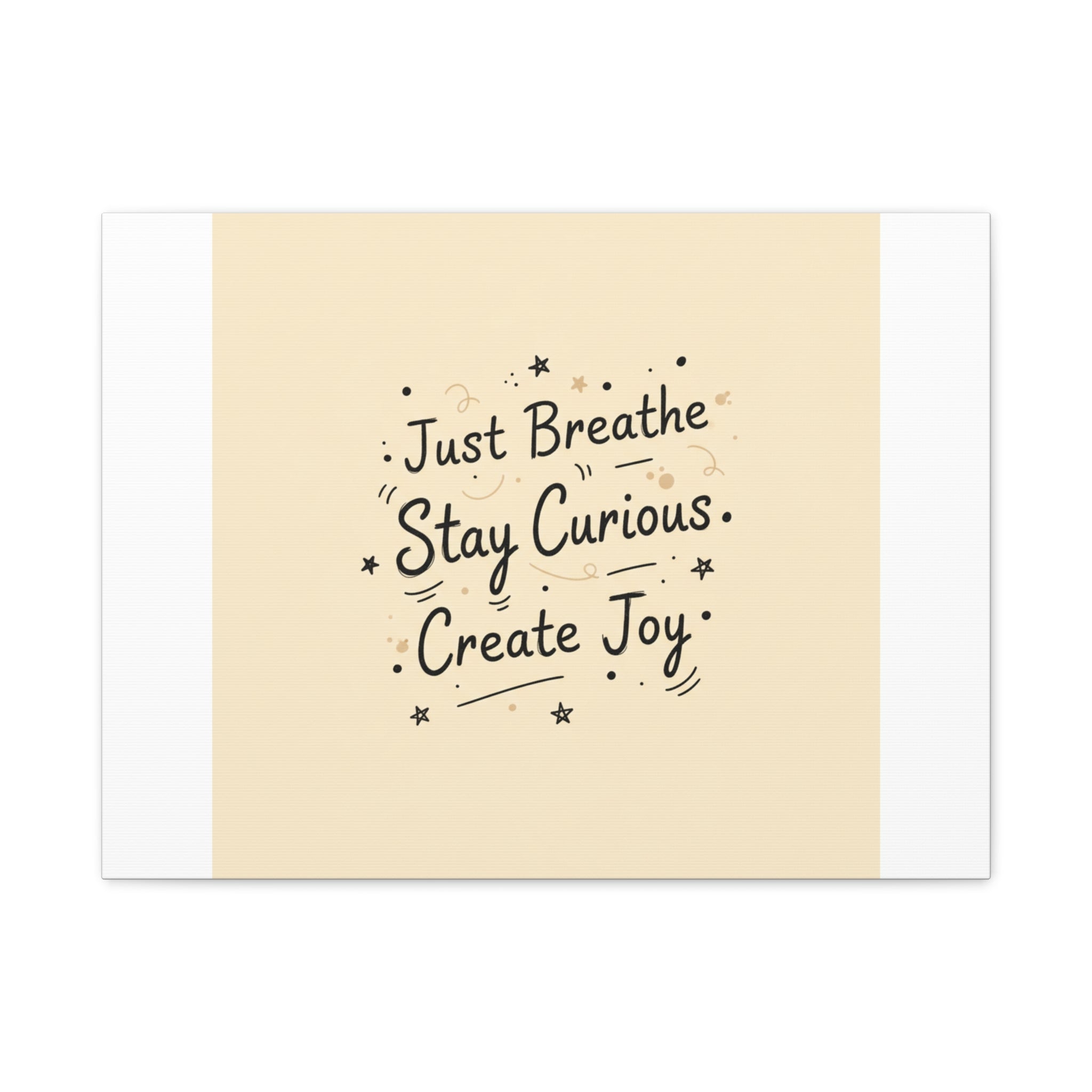 Just Breathe Stay Curious Create Joy Canvas | Messy Handwritten Typography, Doodle Text Art