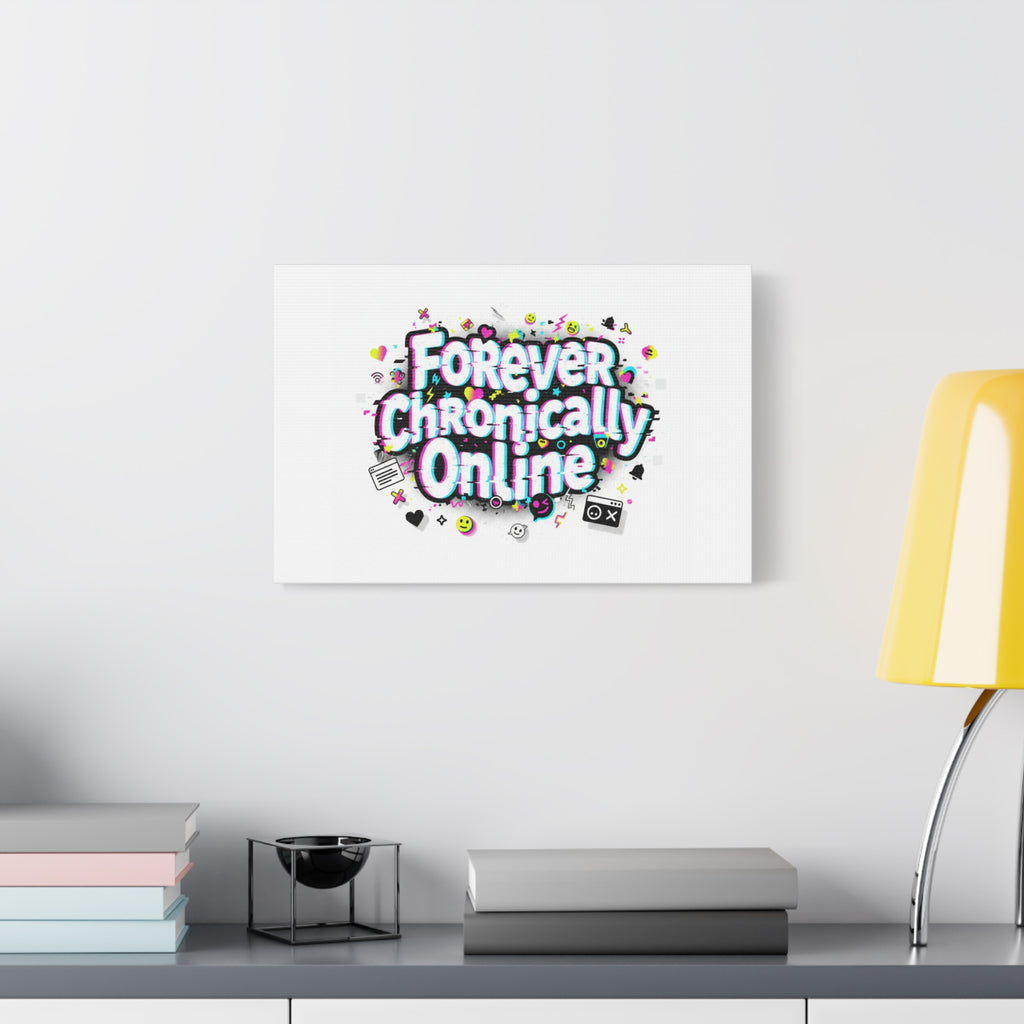 Forever Chronically Online Canvas | internet slang, brainrot meme