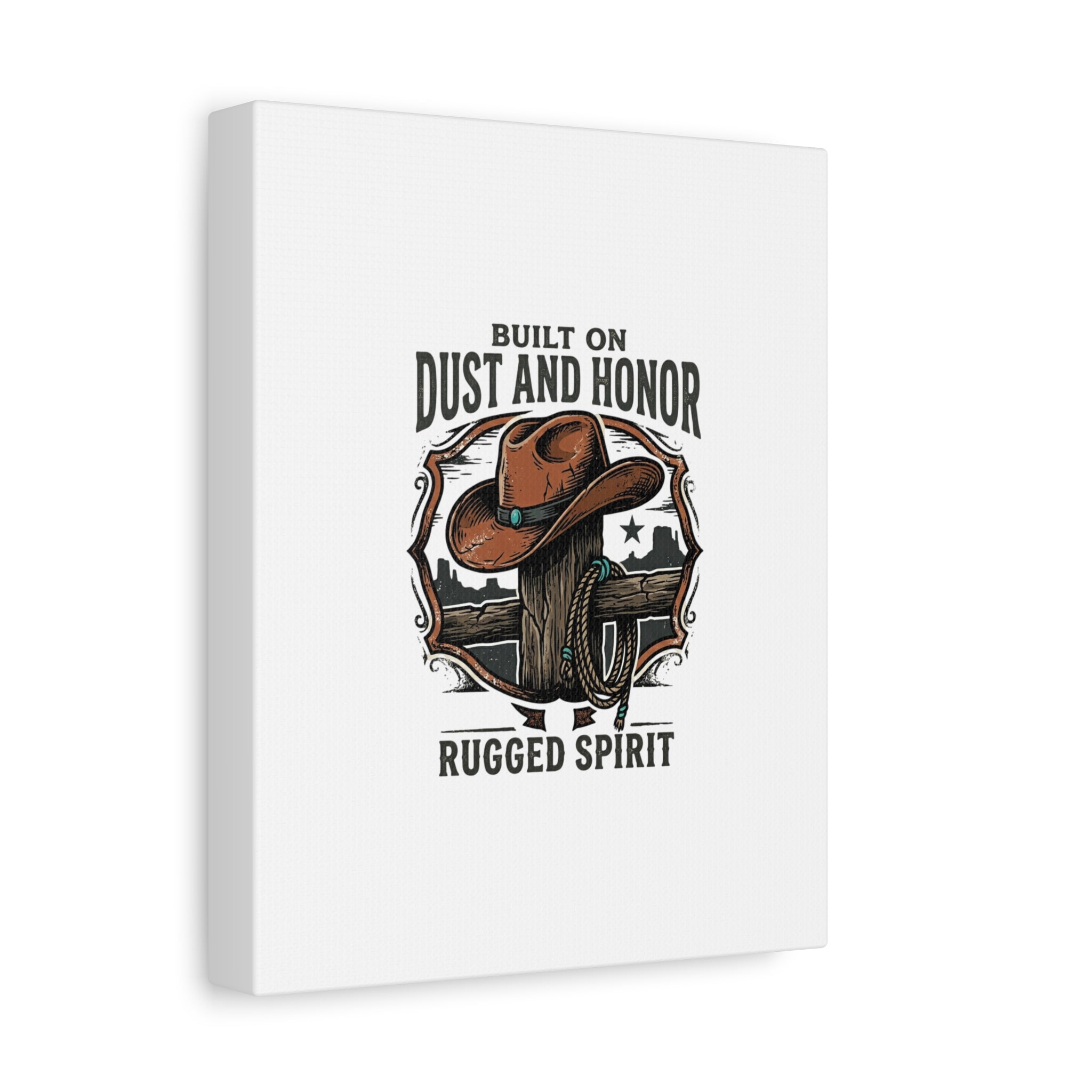 Built on Dust and Honor Canvas | Western cowboy, vintage Americana