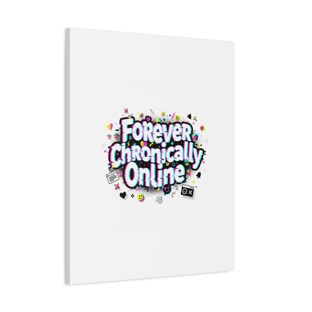 Forever Chronically Online Canvas | internet slang, brainrot meme
