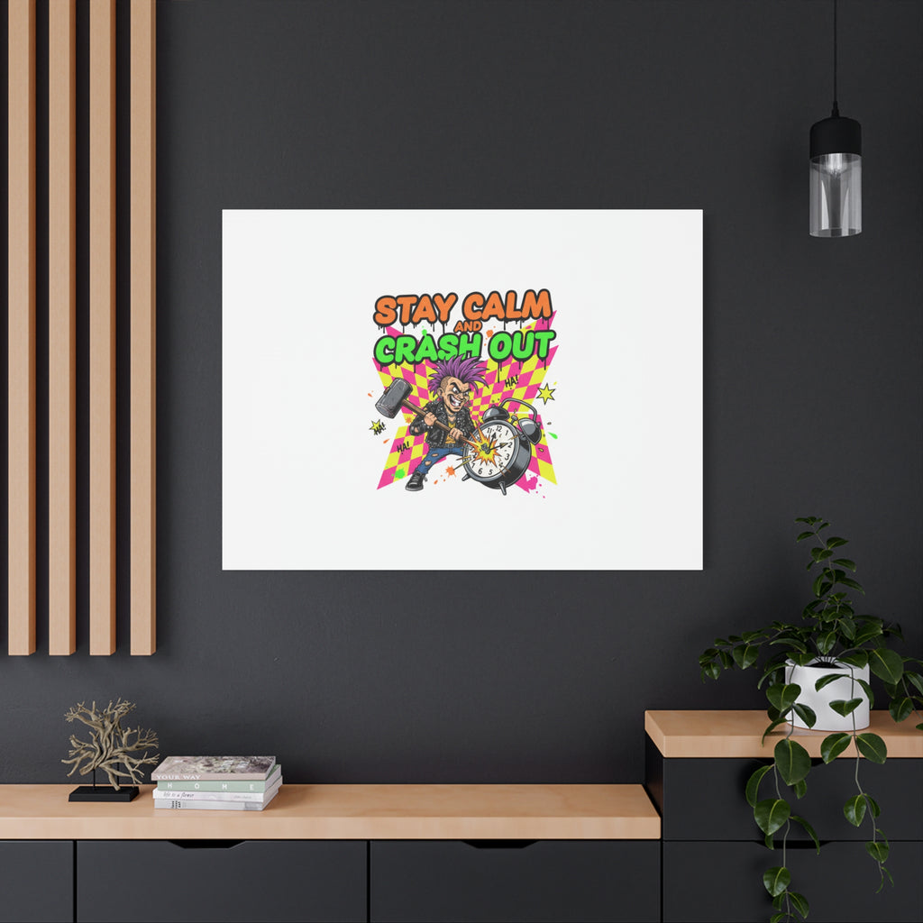Stay Calm and Crash Out Canvas | neon skate graffiti, meltdown art