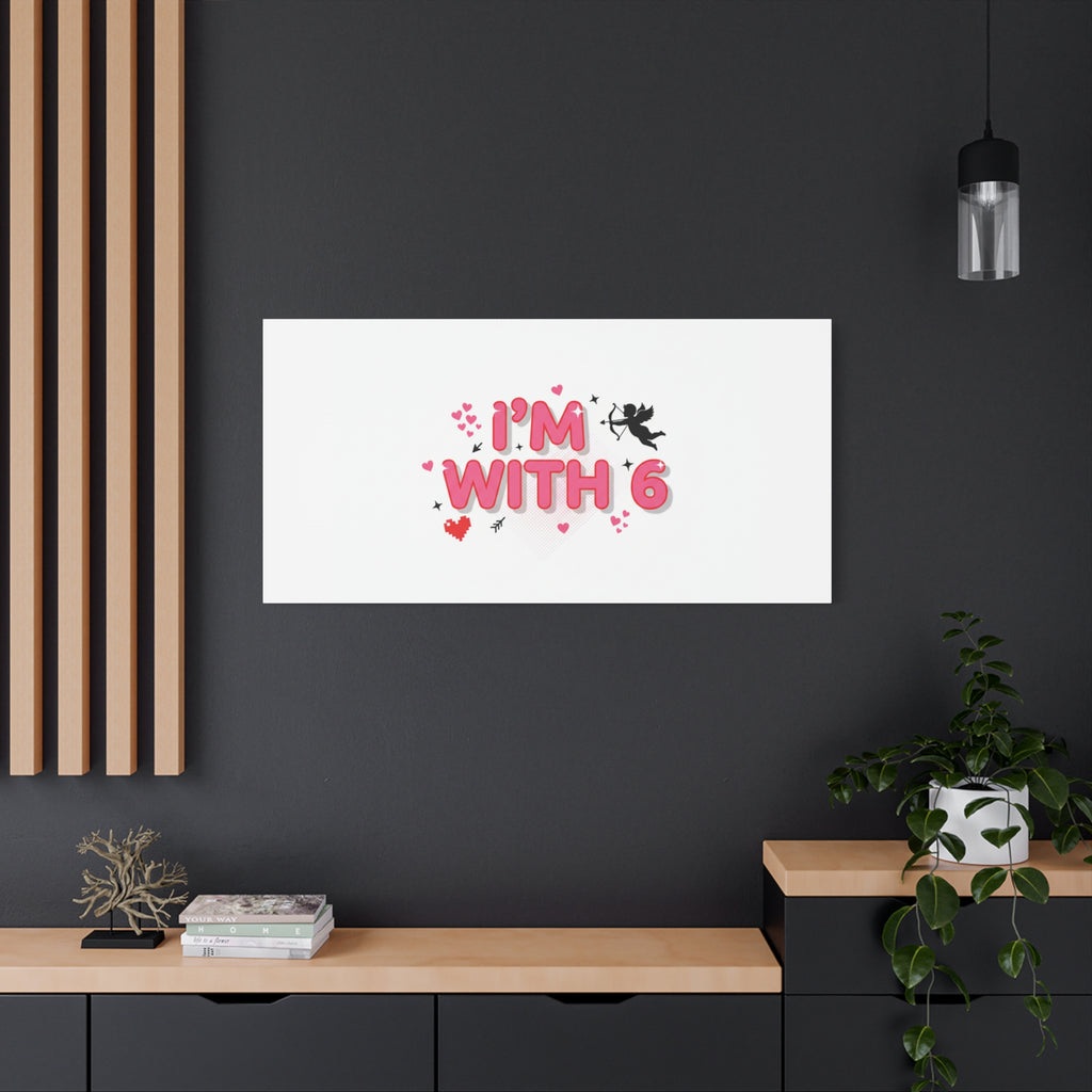 Valentine's 'I with 6 for 7' Meme Matte Canvas Art