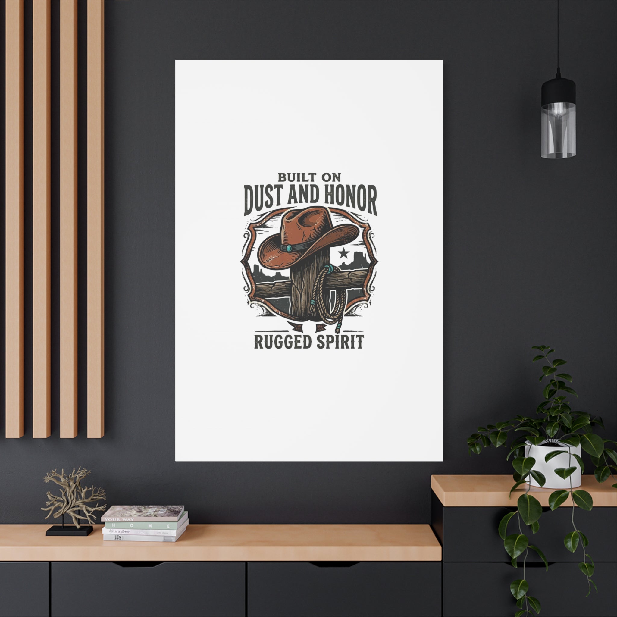 Built on Dust and Honor Canvas | Western cowboy, vintage Americana