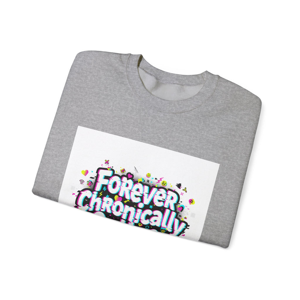 Forever Chronically Online Sweatshirt | brainrot, internet meme culture