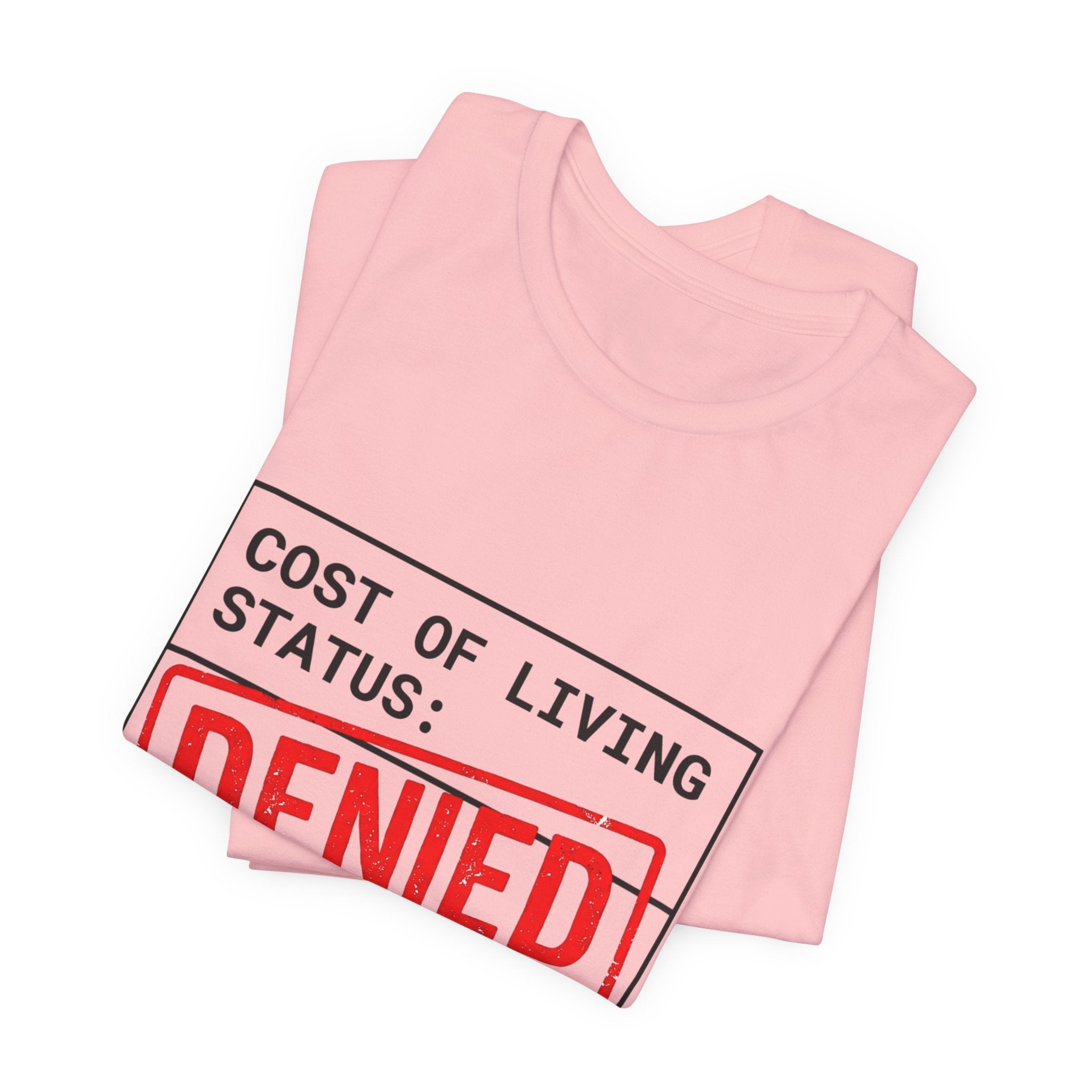 Cost of Living Status: DENIED Tee | cost of living crisis, budget humor