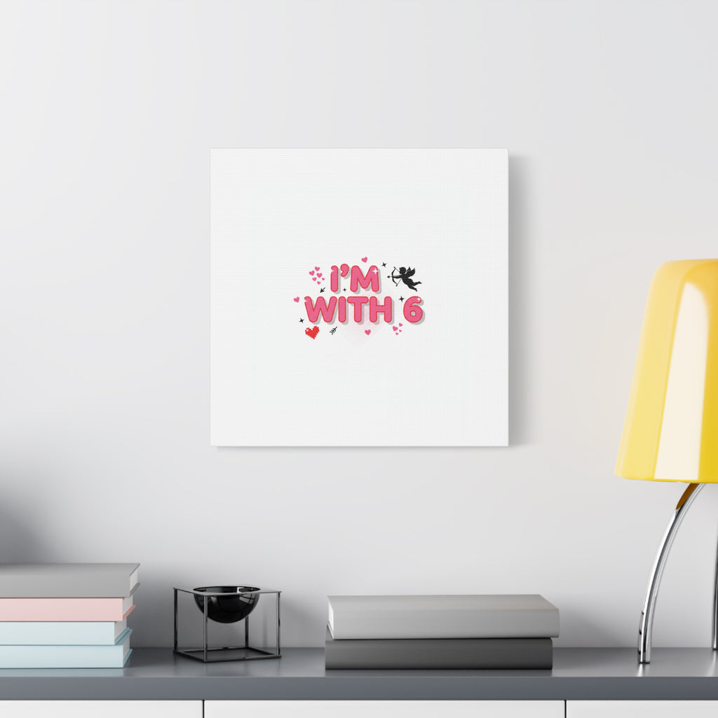 Valentine's 'I with 6 for 7' Meme Matte Canvas Art