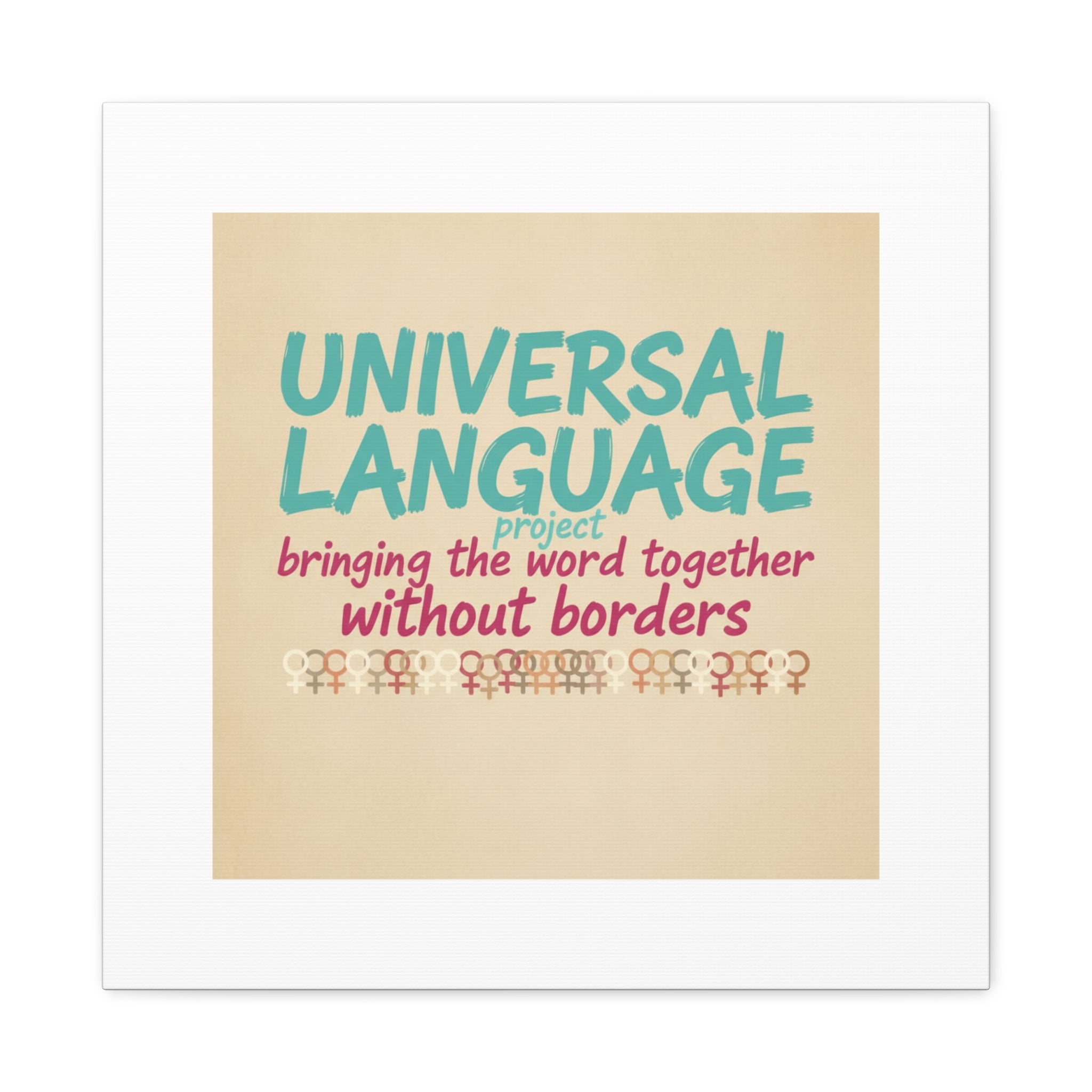 Universal Language Canvas | empowerment slogan, equality wall art