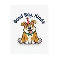 Satin Poster — "Good Boy, Kinda" Cute Cartoon Dog Wall Art