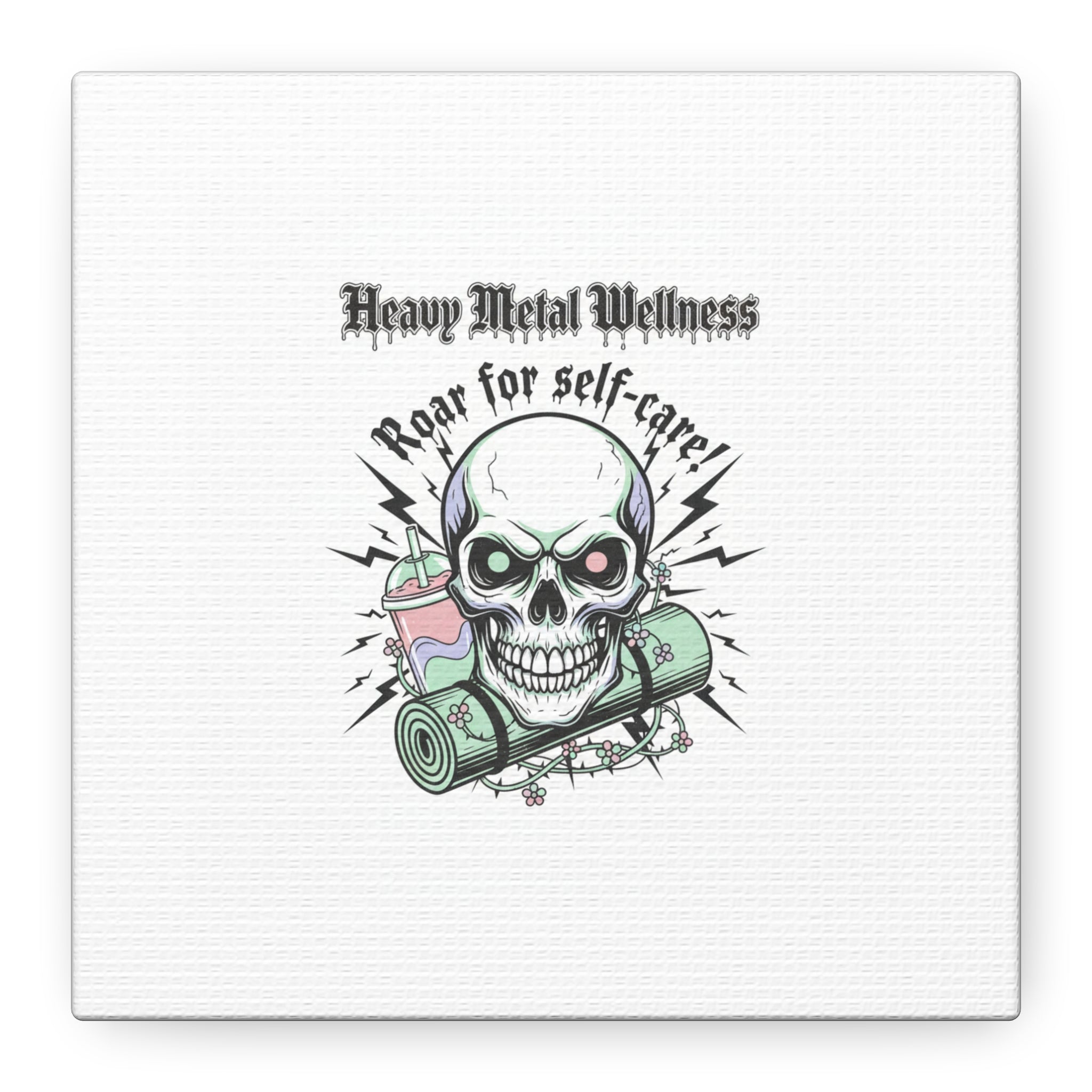 Roar for Self-Care Skull Canvas | heavy metal wellness, gothic wellness quote