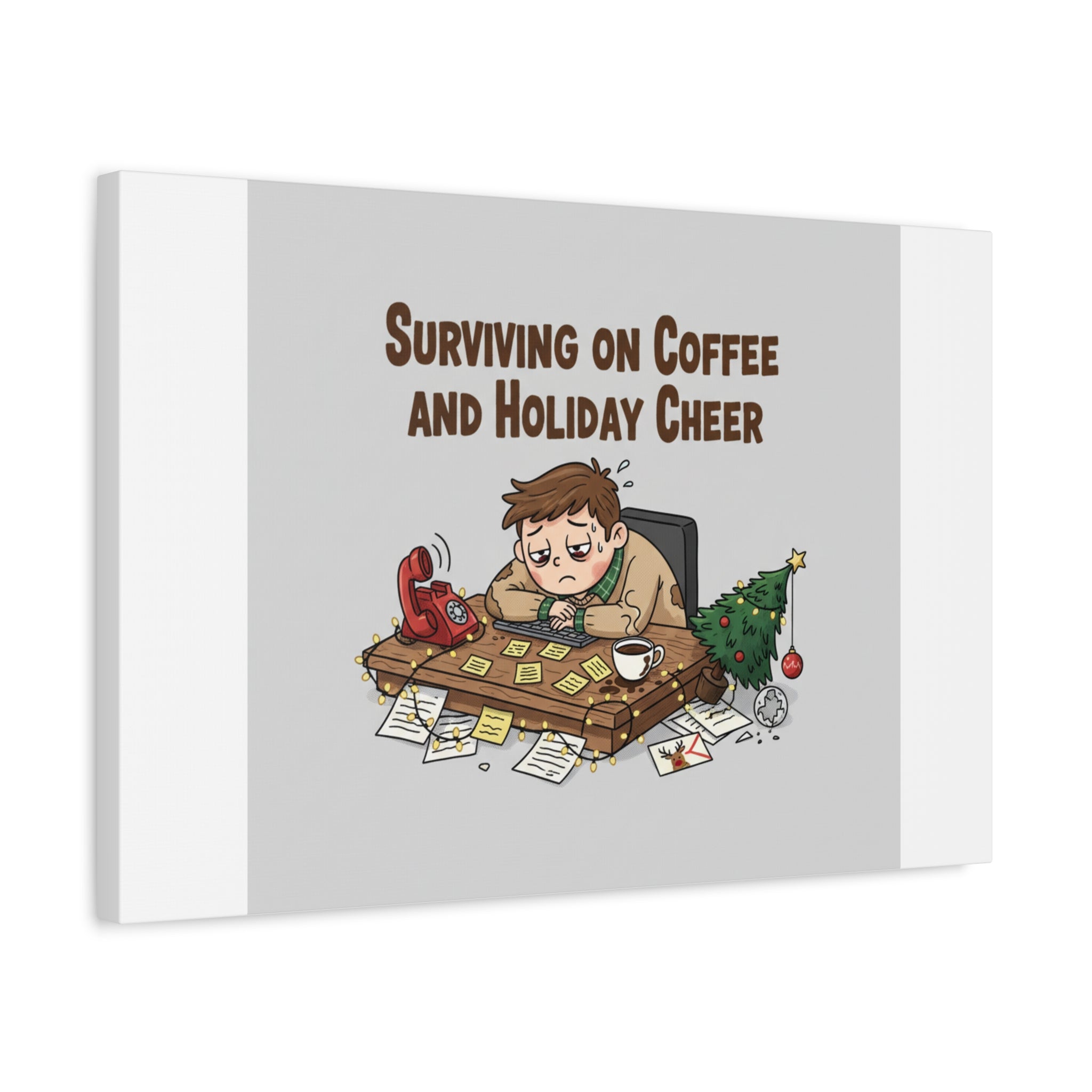 Surviving on Coffee and Holiday Cheer Canvas | Holiday Burnout, Festive But Tired