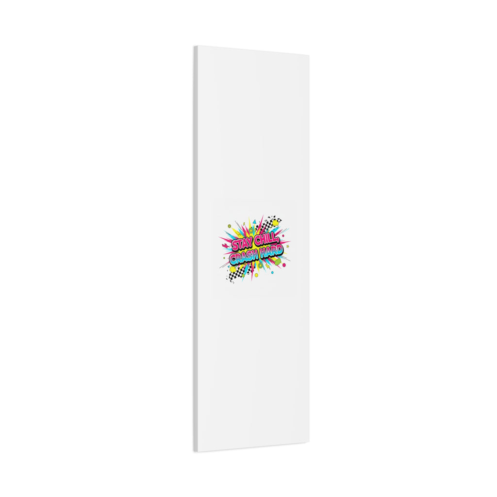 Stay Chill Crash Hard Canvas, neon graffiti crash out art | meltdown sticker style