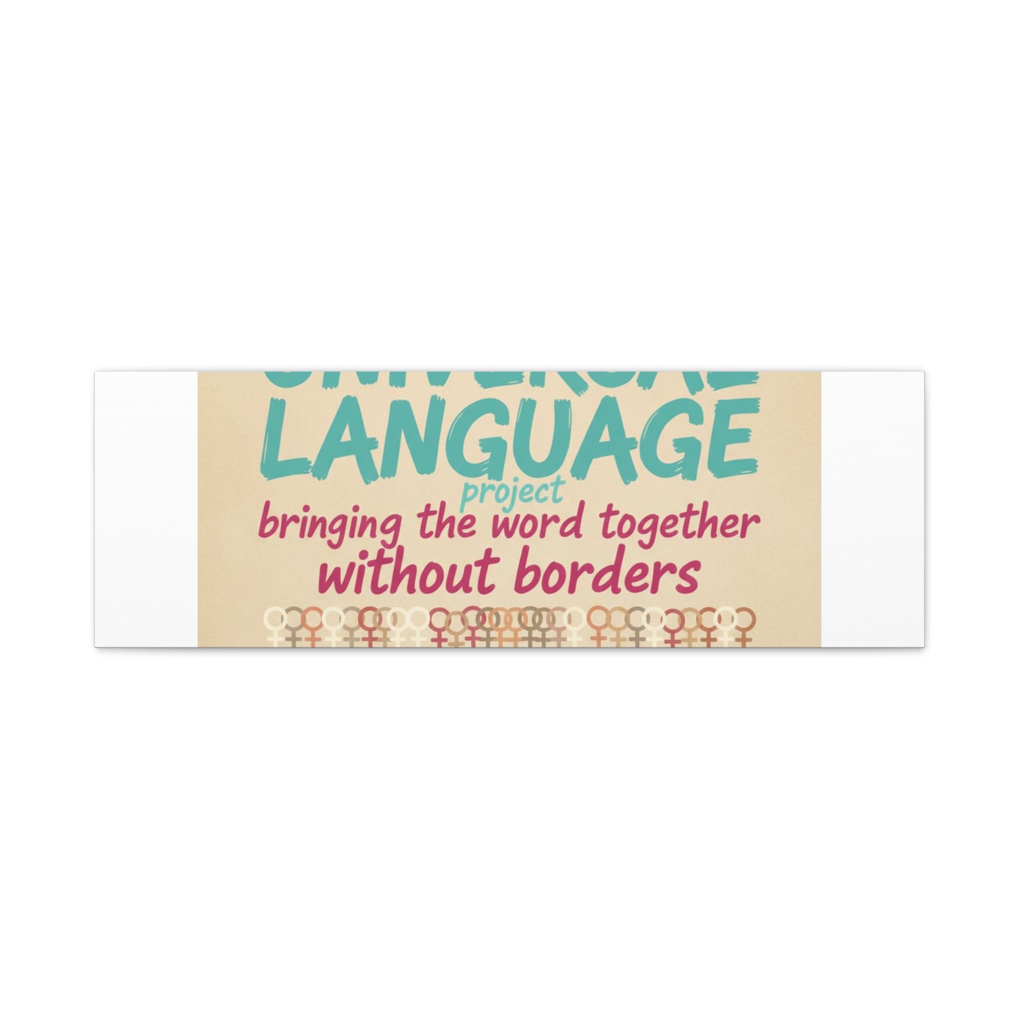 Universal Language Canvas | empowerment slogan, equality wall art