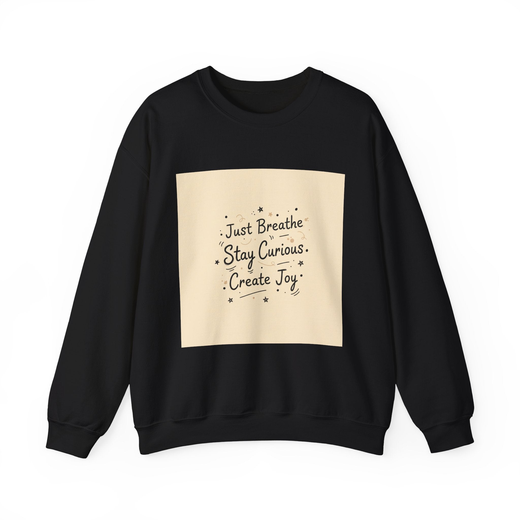 Just Breathe Stay Curious Create Joy Sweatshirt | Messy Handwritten Typography, Doodle Text Design