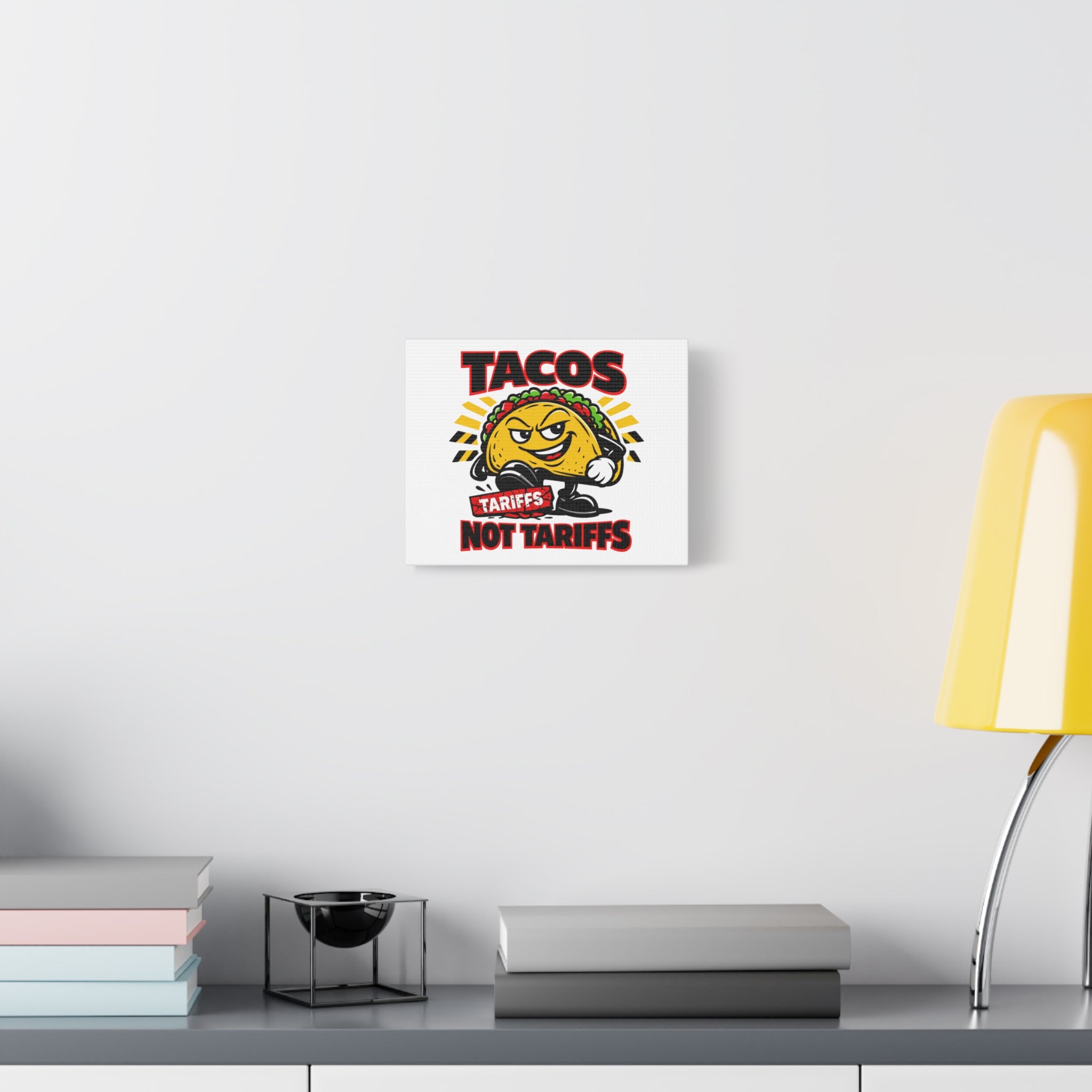 Tacos Not Tariffs Canvas | political taco pun, tariff backtrack meme