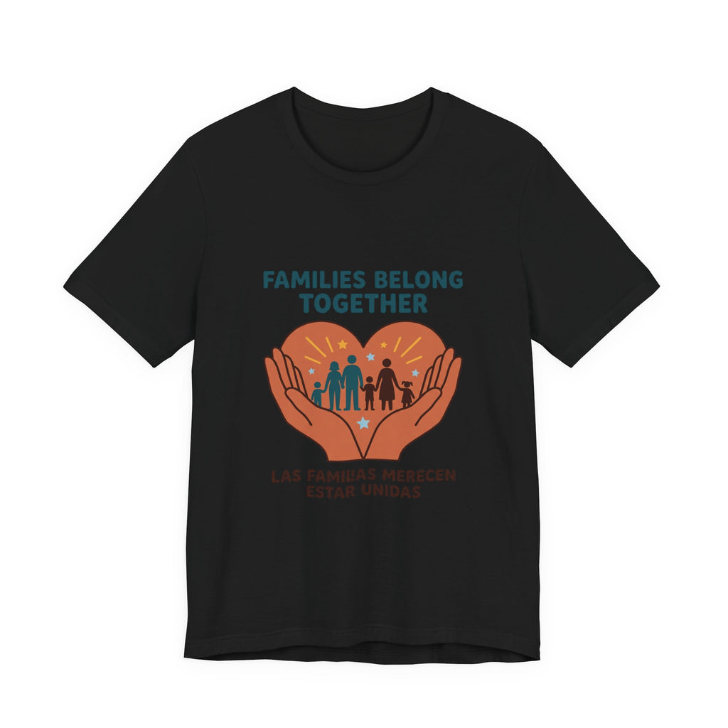 Families Belong Together Tee | family unity, solidaridad, bilingual