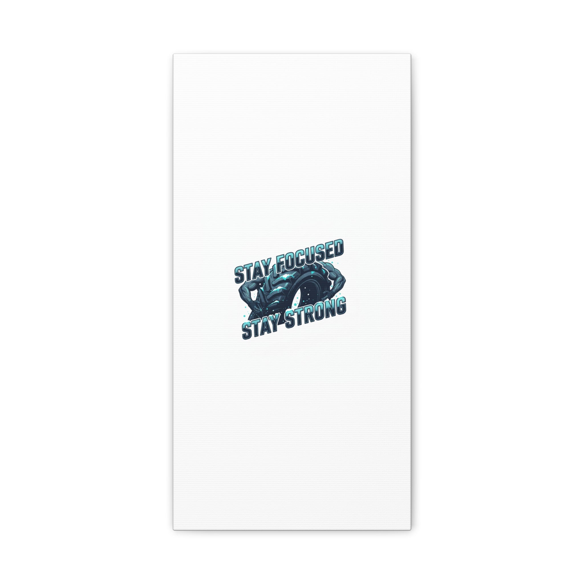 Stay Focused Stay Strong Canvas | Winter Workout Motivational Wall Art
