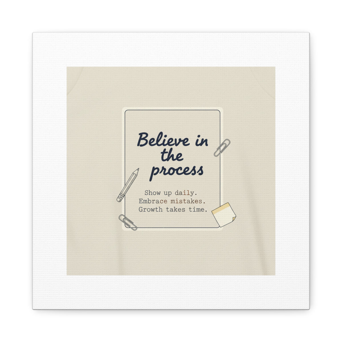 Believe in the Process Canvas | analogue note to self, handwritten reminder décor