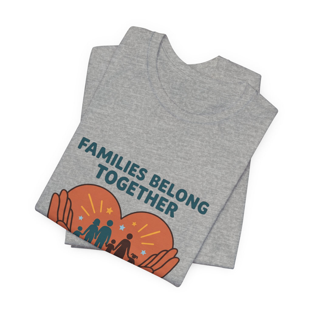 Families Belong Together Tee | family unity, solidaridad, bilingual