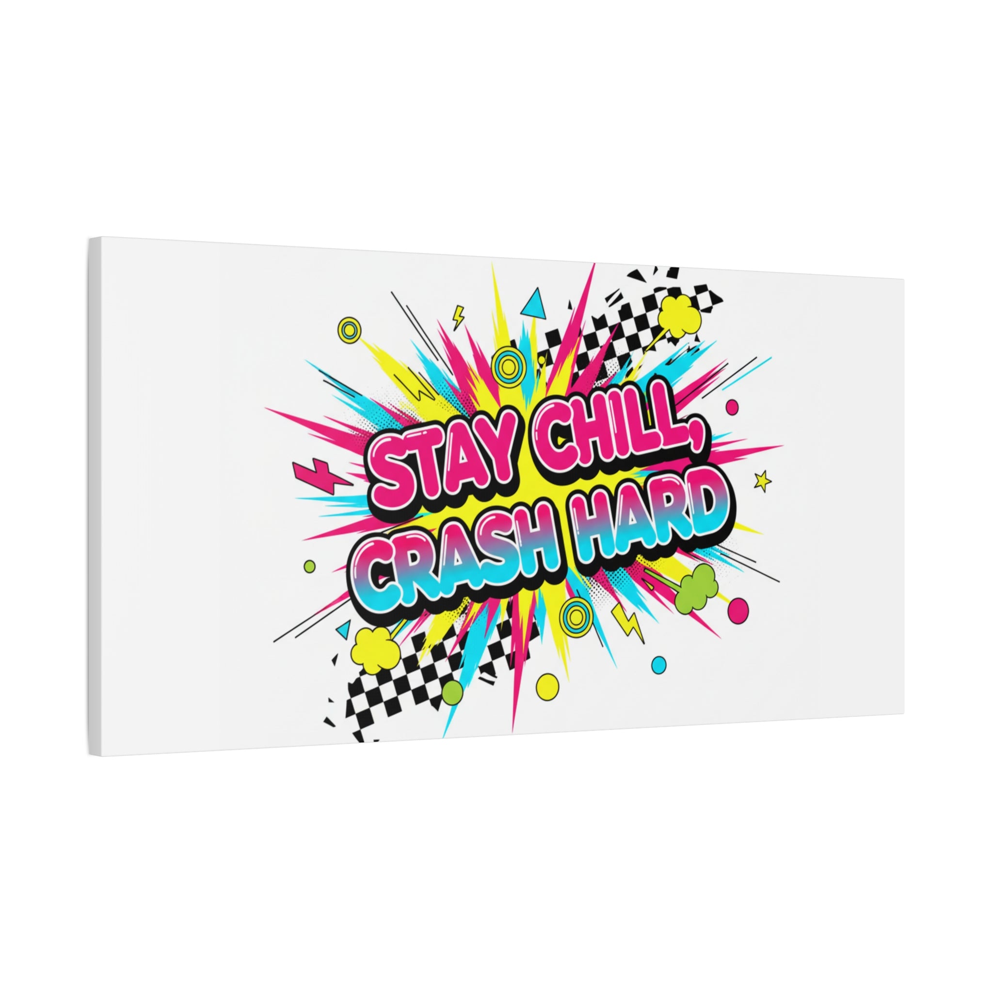 Stay Chill Crash Hard Canvas, neon graffiti crash out art | meltdown sticker style