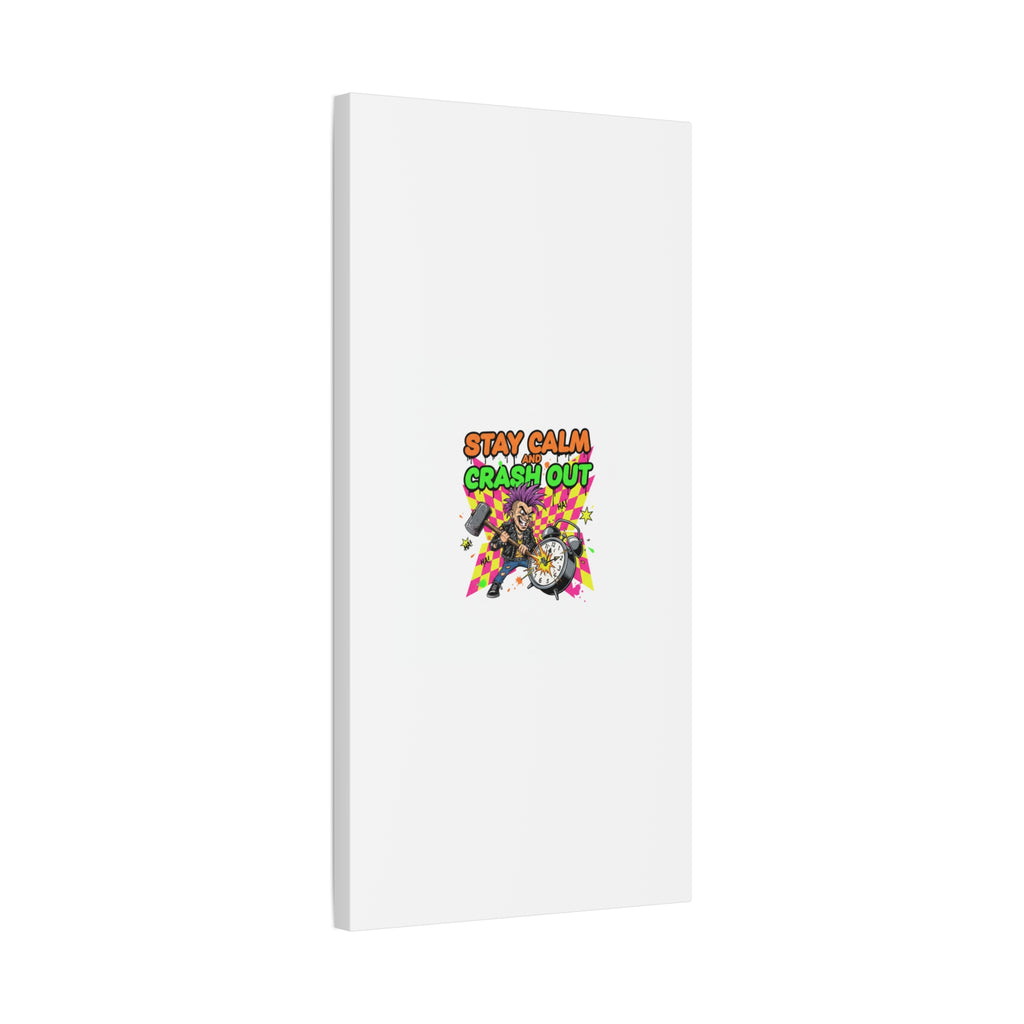 Stay Calm and Crash Out Canvas | neon skate graffiti, meltdown art