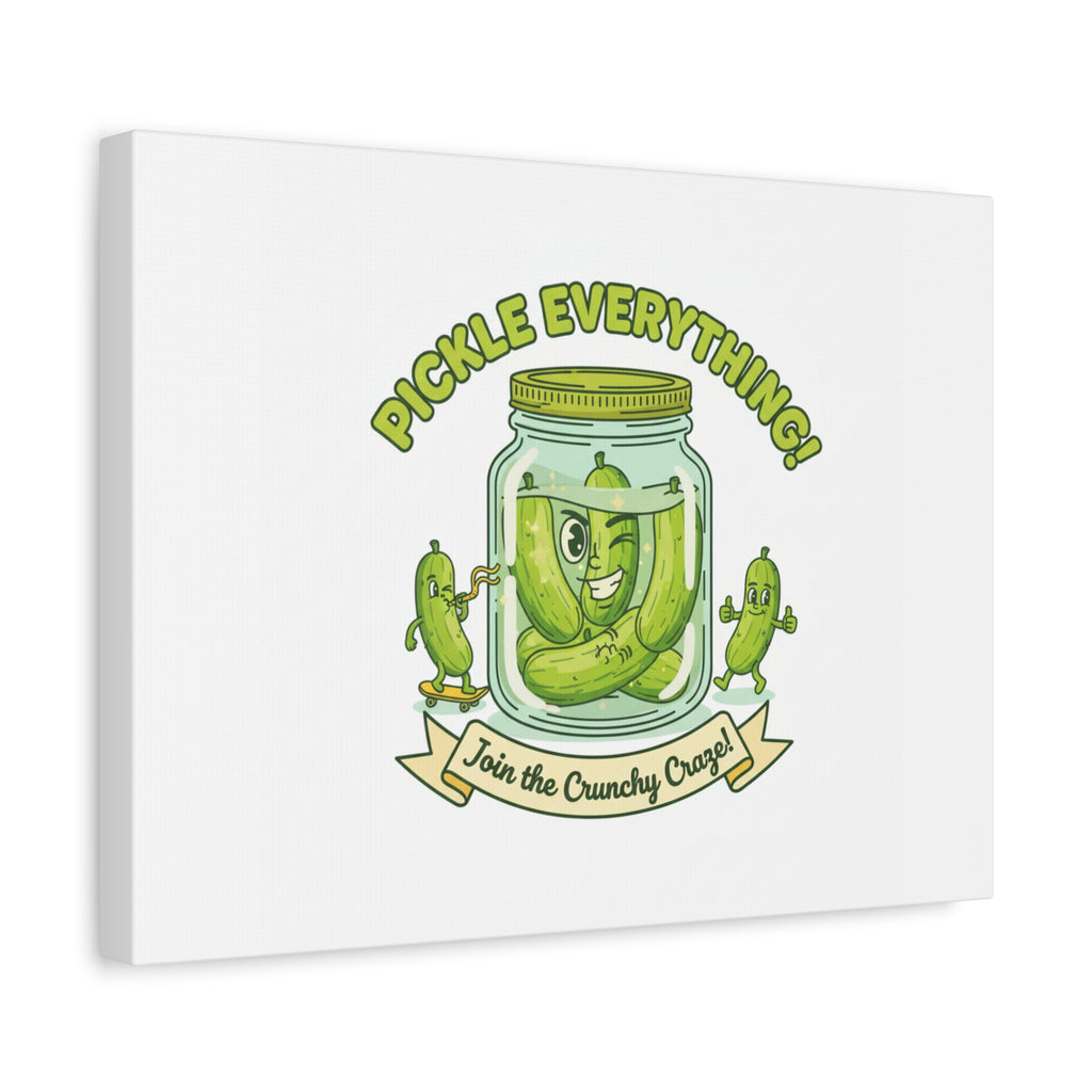 Pickle Everything! Matte Canvas | Brine Design, Pickle Lover Art