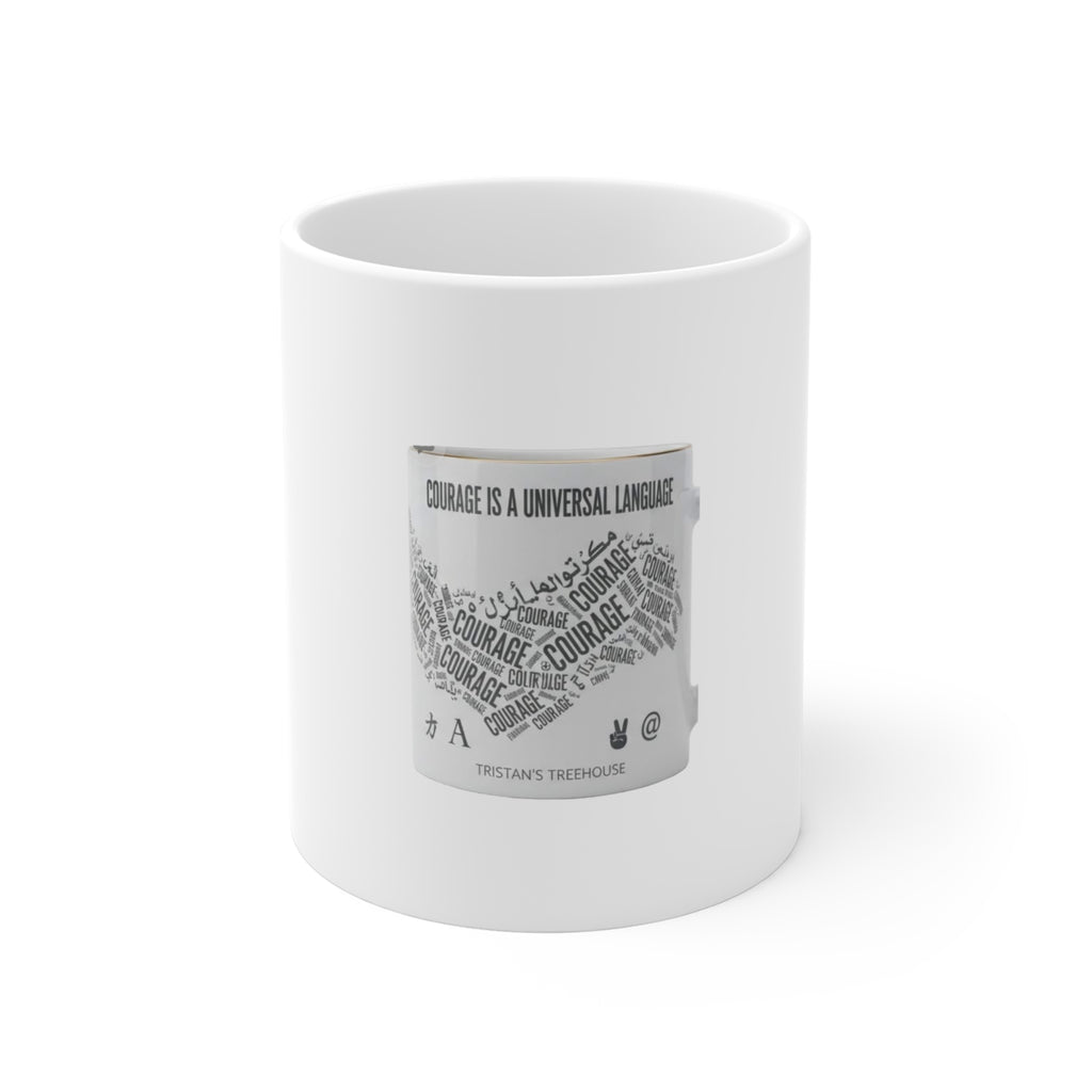 Courage Is a Universal Language Mug — Inspirational 11oz Coffee Cup