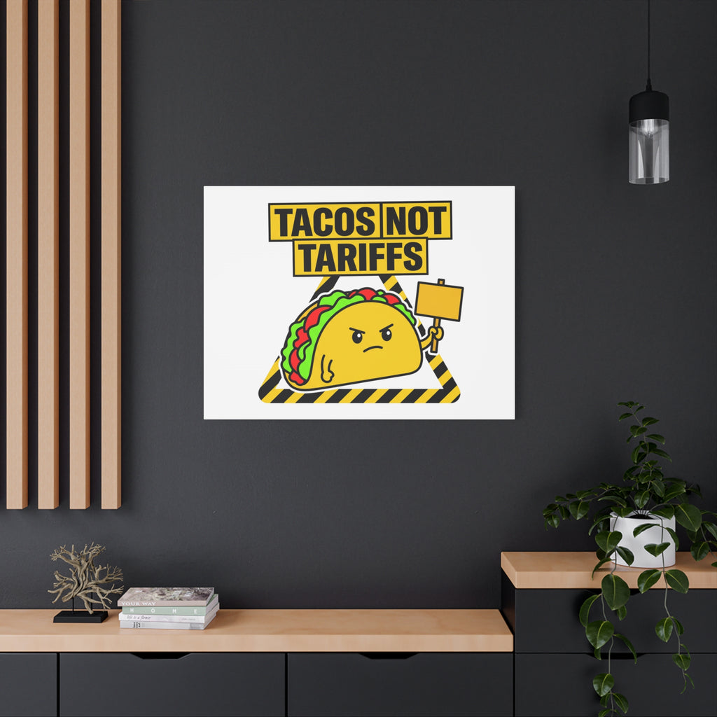 Tacos Not Tariffs Canvas | political taco pun, protest typography