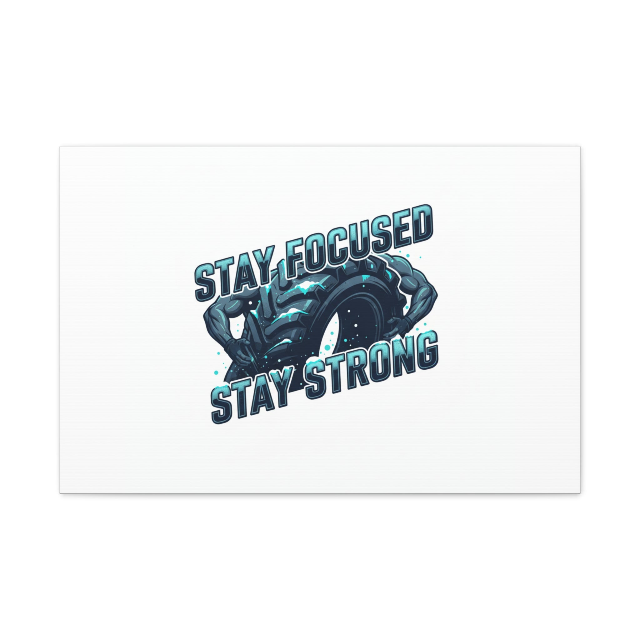 Stay Focused Stay Strong Canvas | Winter Workout Motivational Wall Art