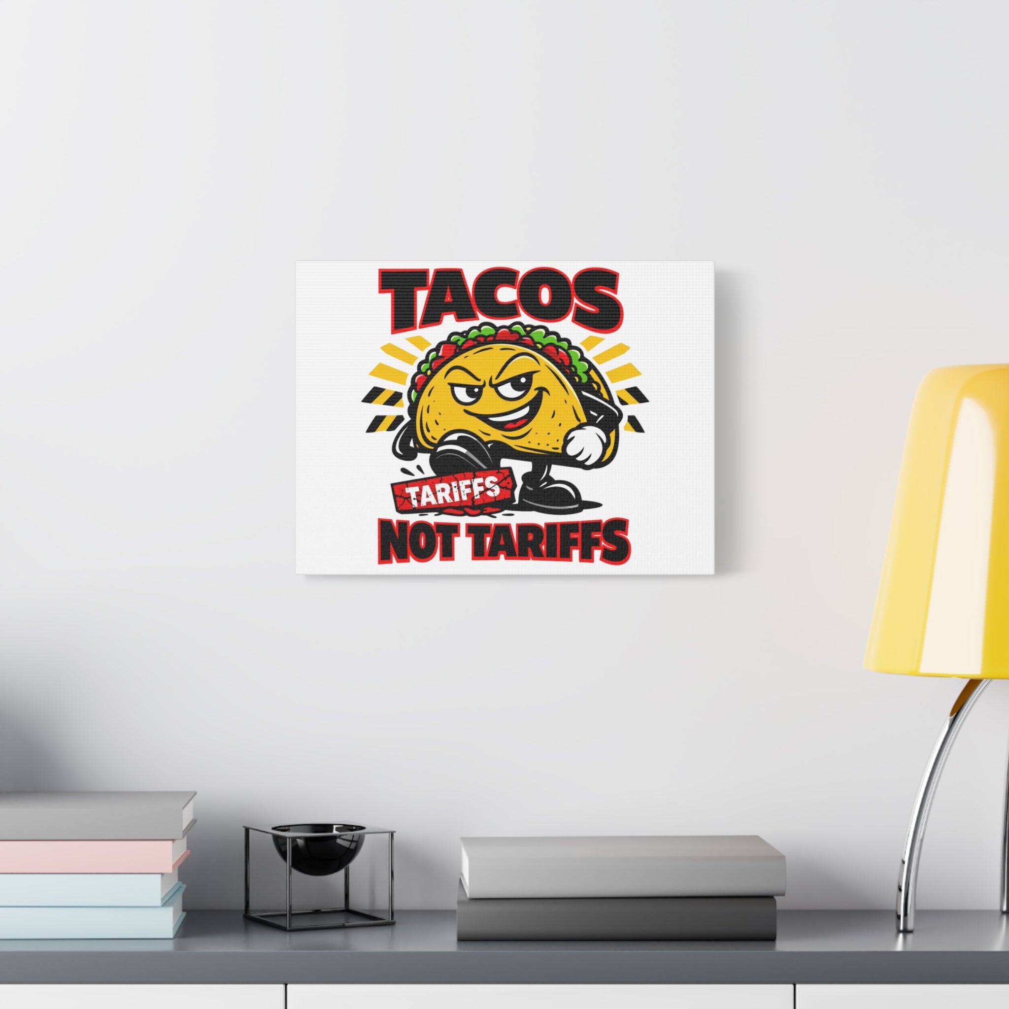 Tacos Not Tariffs Canvas | political taco pun, tariff backtrack meme