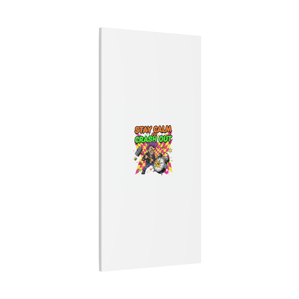 Stay Calm and Crash Out Canvas | neon skate graffiti, meltdown art
