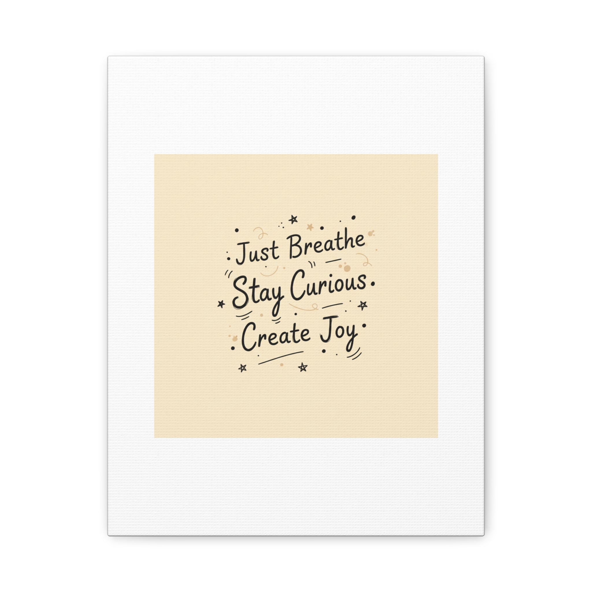Just Breathe Stay Curious Create Joy Canvas | Messy Handwritten Typography, Doodle Text Art