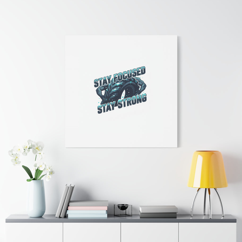 Stay Focused Stay Strong Canvas | Winter Workout Motivational Wall Art