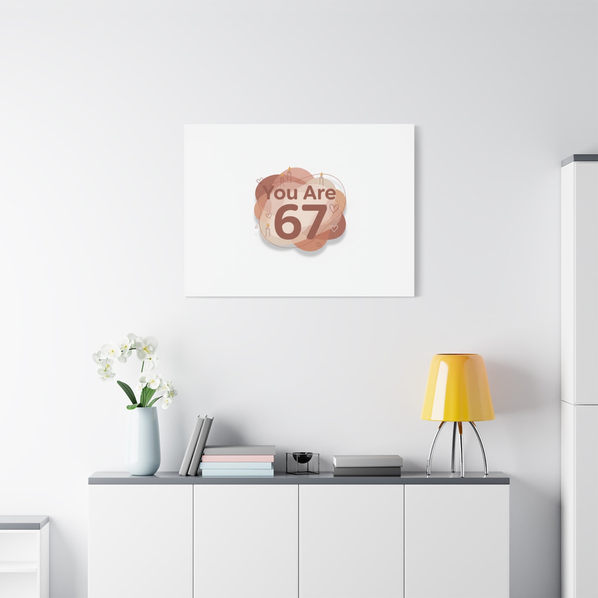 You Are 67 Canvas | Self Love Valentine wall art, Treat‑Yourself decor