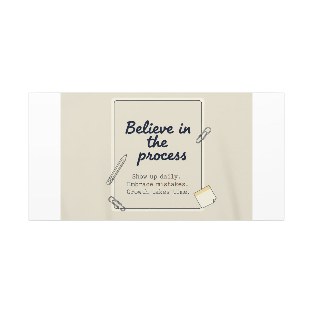 Believe in the Process Canvas | analogue note to self, handwritten reminder décor