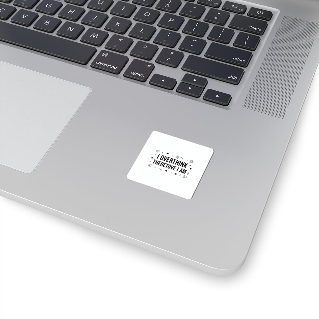 I Overthink Therefore I Am Sticker, Sarcastic Self-Deprecating Quote, Minimal Black Text