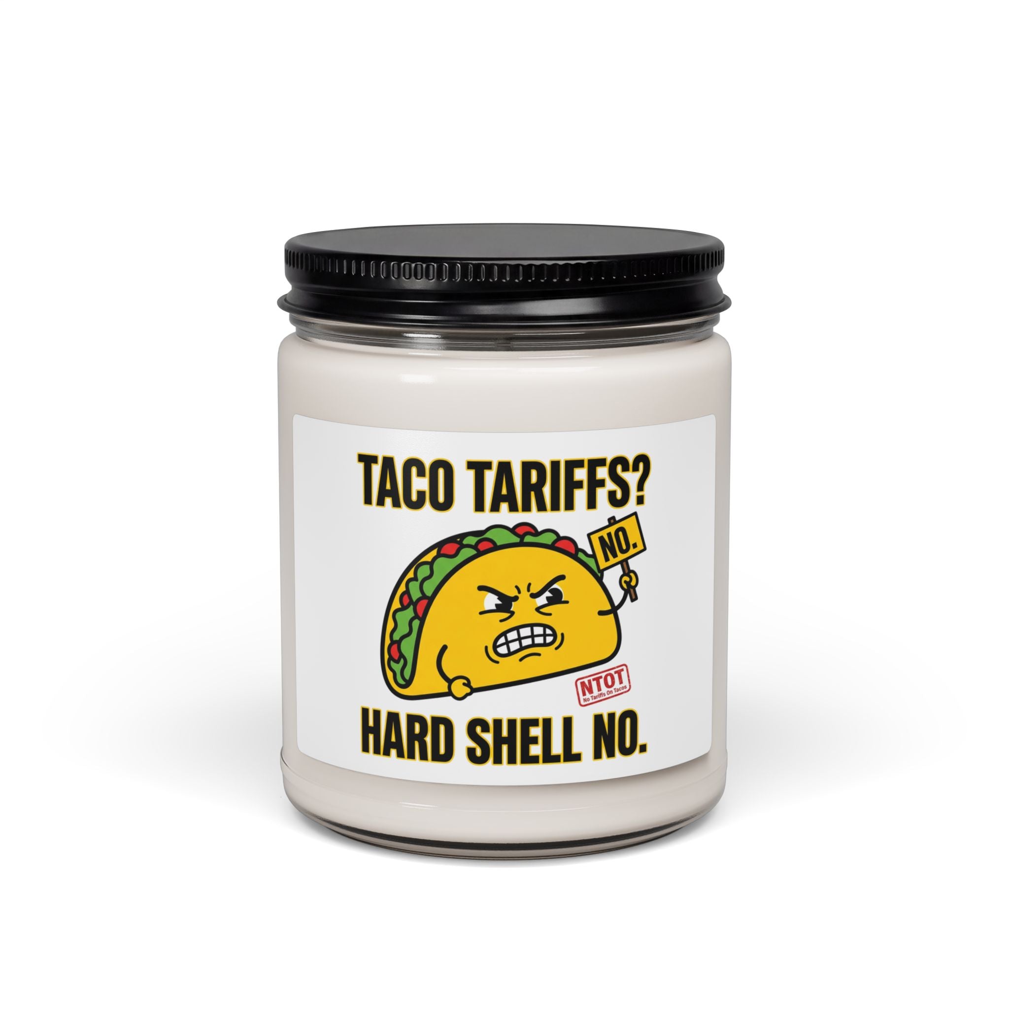 Taco Tariffs? Hard Shell No. Candle | Political Taco Pun, Tariff Meme Soy Candle