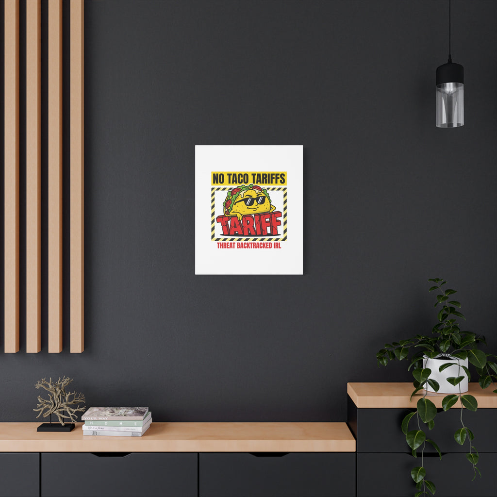 No Taco Tariffs Canvas | political taco pun, tariff backtrack protest typography