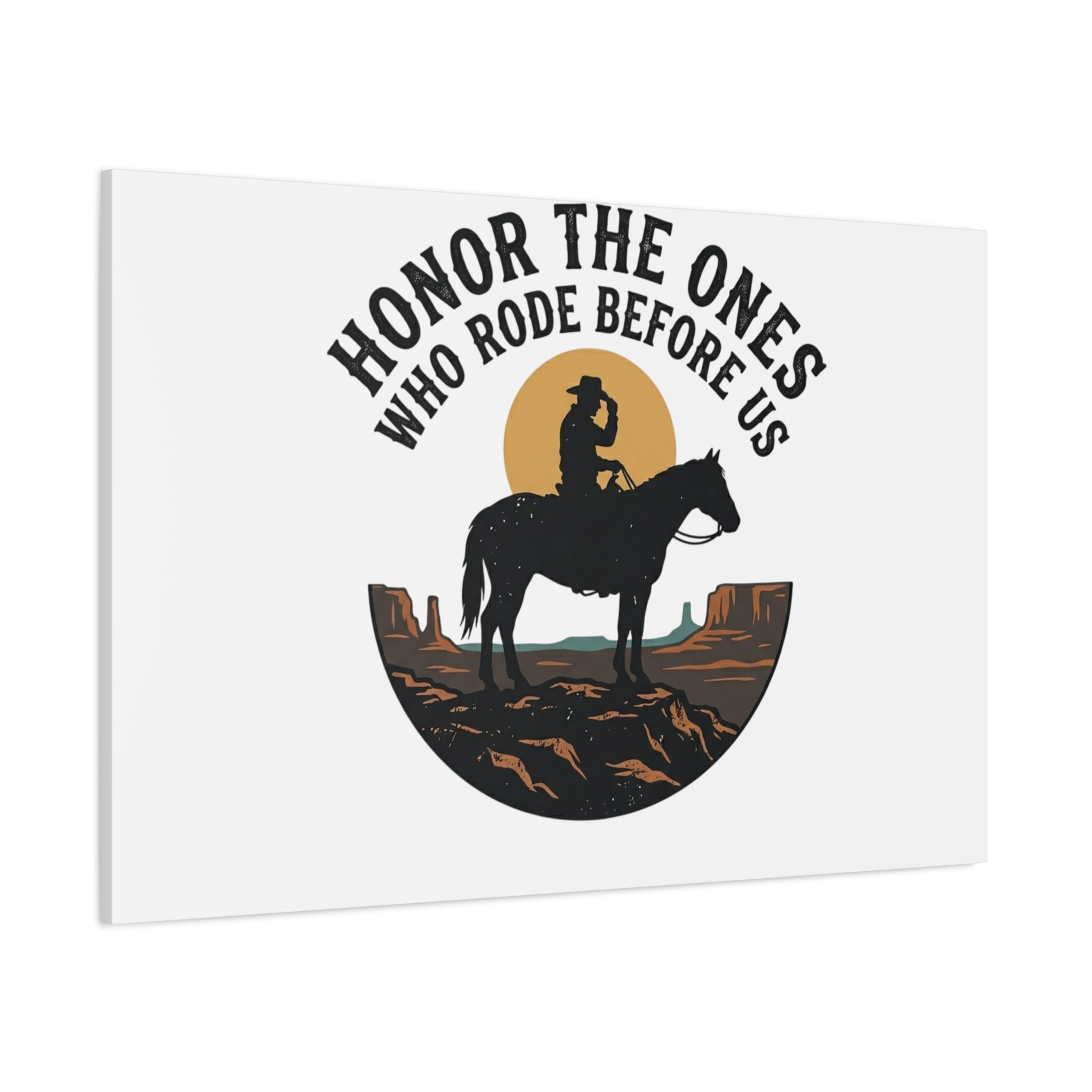 Honor the Ones Who Rode Before Us Canvas | Western, Cowboy, Vintage Americana