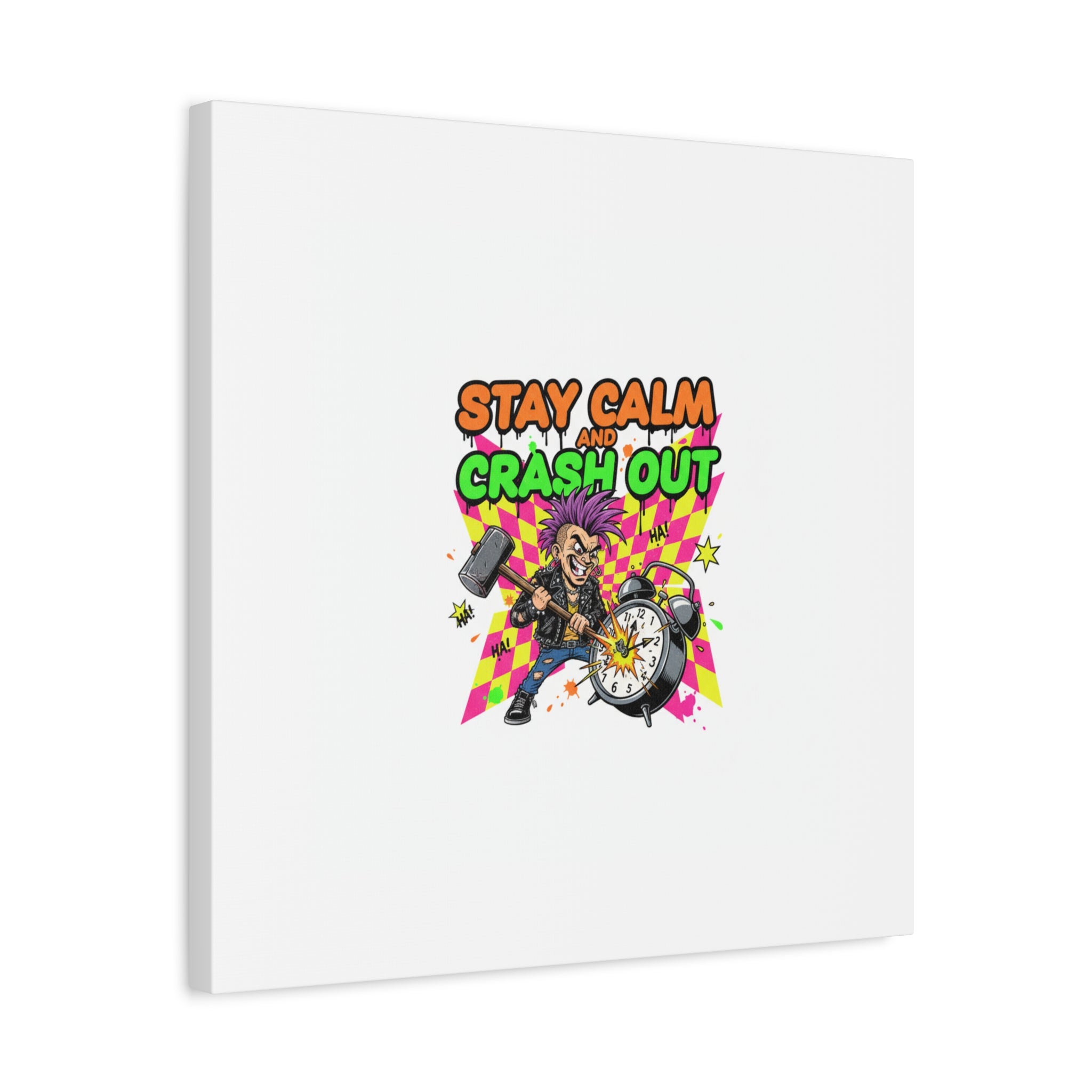 Stay Calm and Crash Out Canvas | neon skate graffiti, meltdown art
