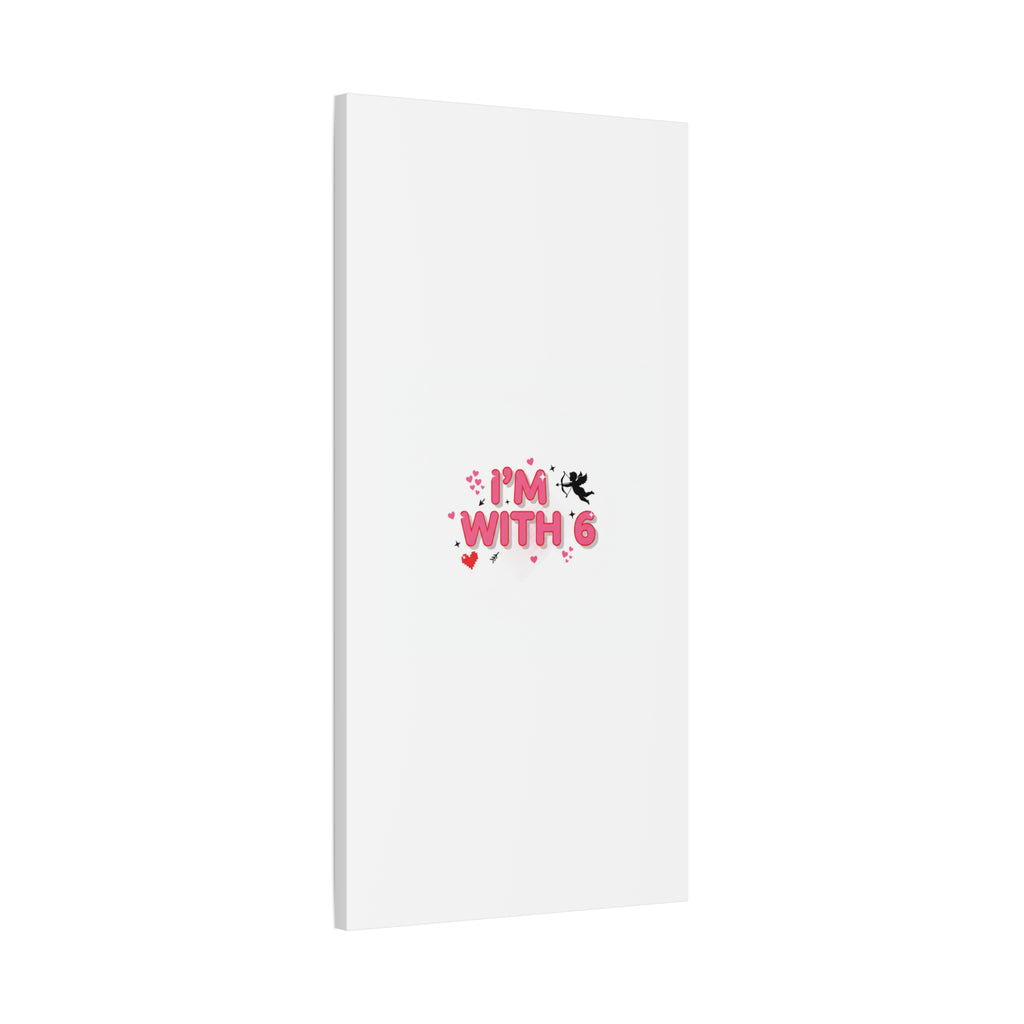 Valentine's 'I with 6 for 7' Meme Matte Canvas Art