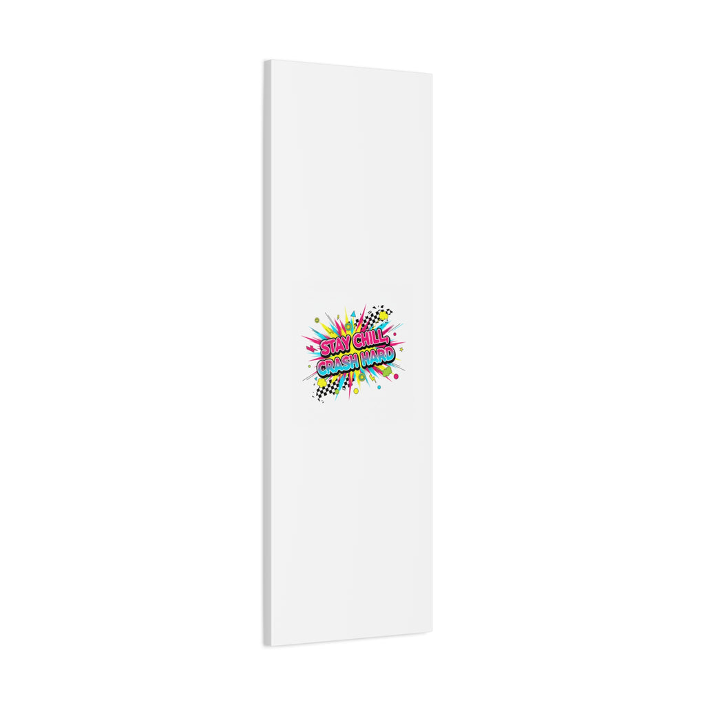 Stay Chill Crash Hard Canvas, neon graffiti crash out art | meltdown sticker style