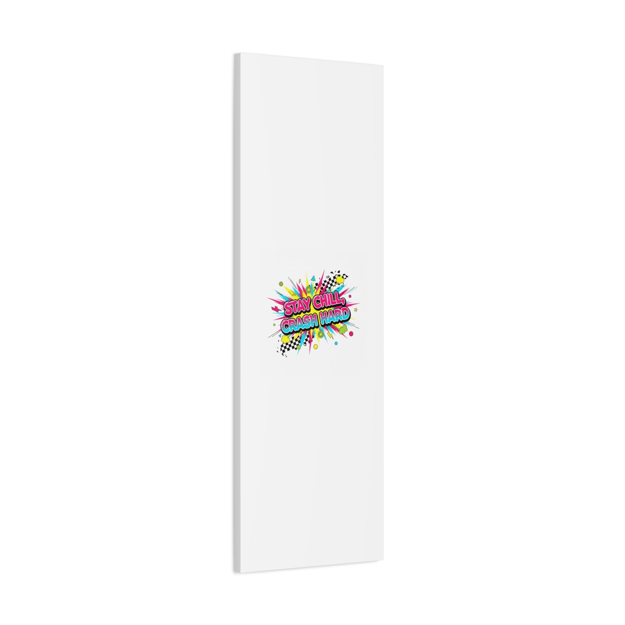 Stay Chill Crash Hard Canvas, neon graffiti crash out art | meltdown sticker style