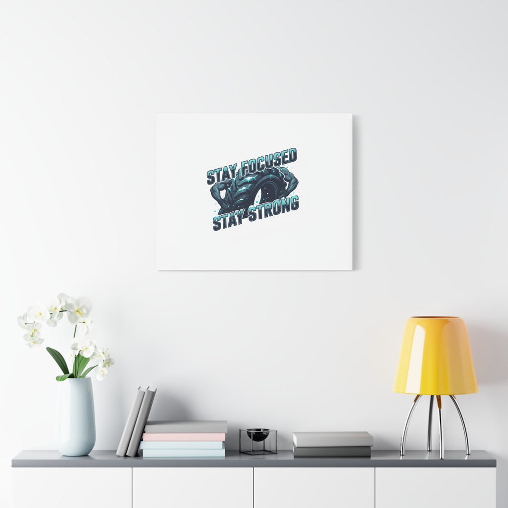 Stay Focused Stay Strong Canvas | Winter Workout Motivational Wall Art