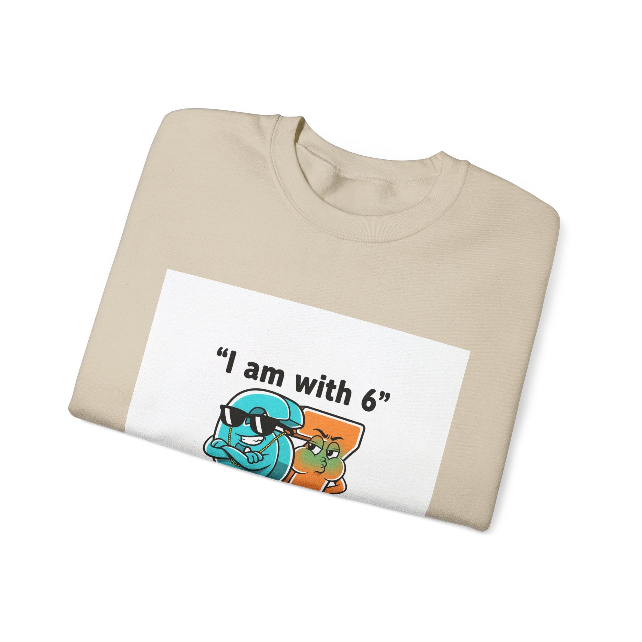 Funny Meme Crewneck Sweatshirt — "I am with six so 7 is jealous"