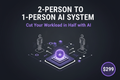 2-Person to 1-Person AI System