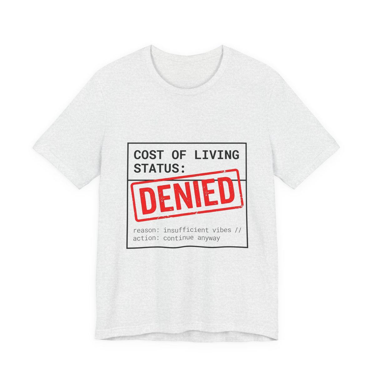 Cost of Living Status: DENIED Tee | cost of living crisis, budget humor