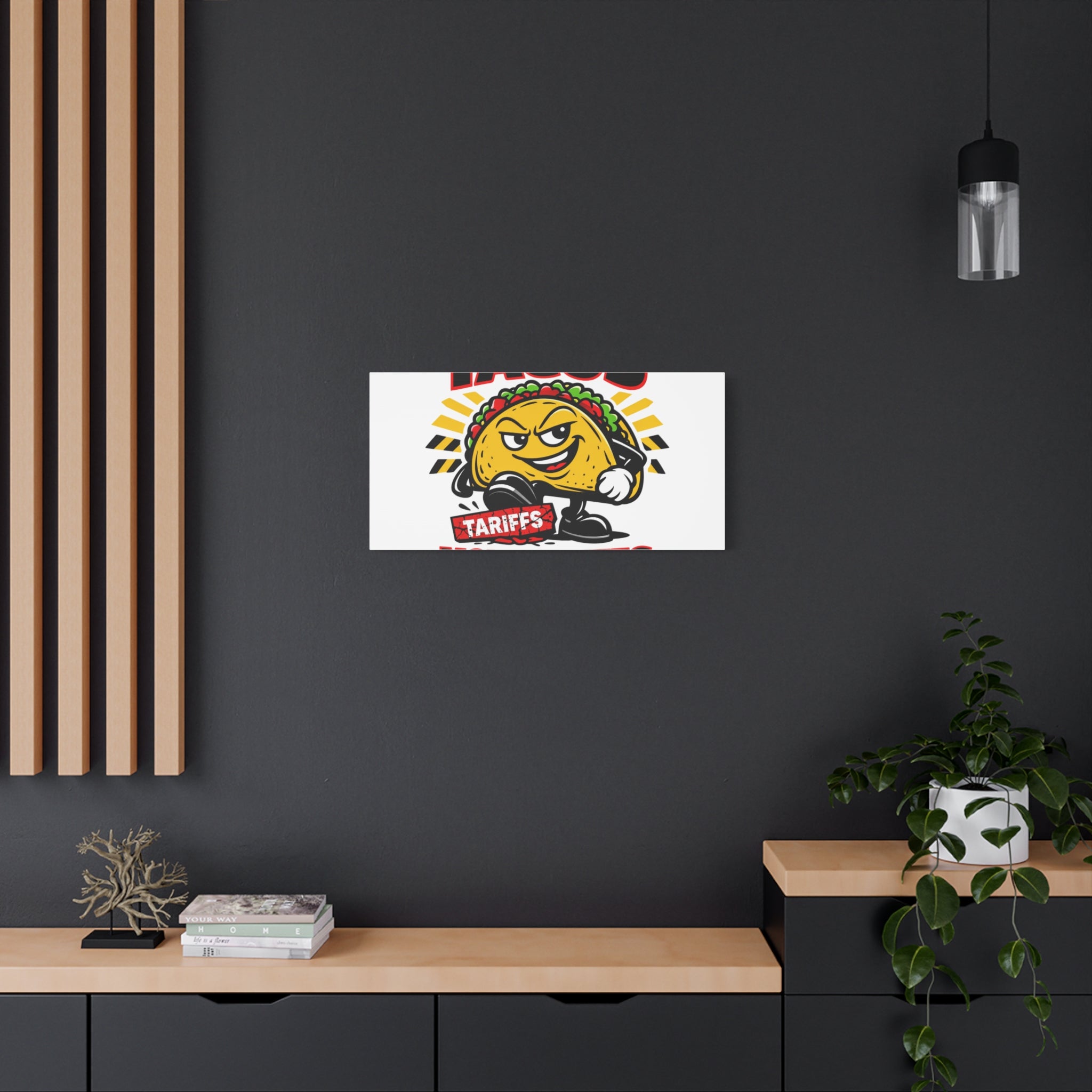 Tacos Not Tariffs Canvas | political taco pun, tariff backtrack meme